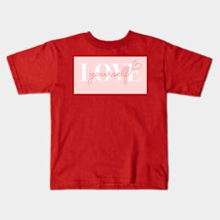 Love Yourself - Pink (Dark Background) Kids T-Shirt